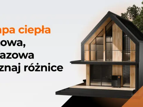 Pompa ciepła 1 czy 3 fazowa - która lepsza dla Twojego domu?