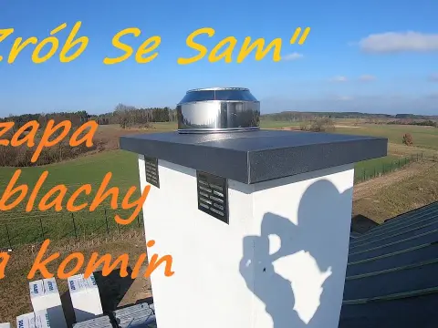 Jak zrobić czapkę na komin z blachy, unikając najczęstszych błędów